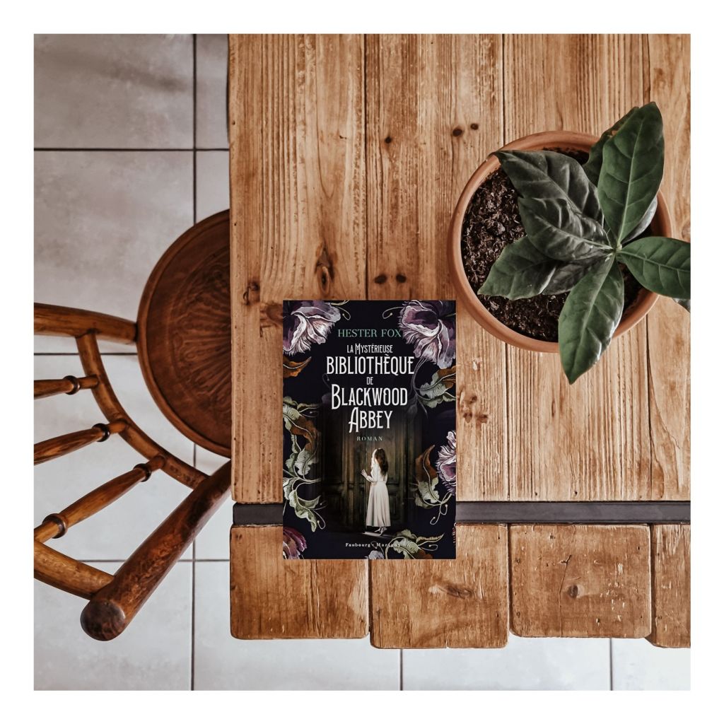 La mysterieuse bibliothèque de Blackwood Abbey de Hester Fox