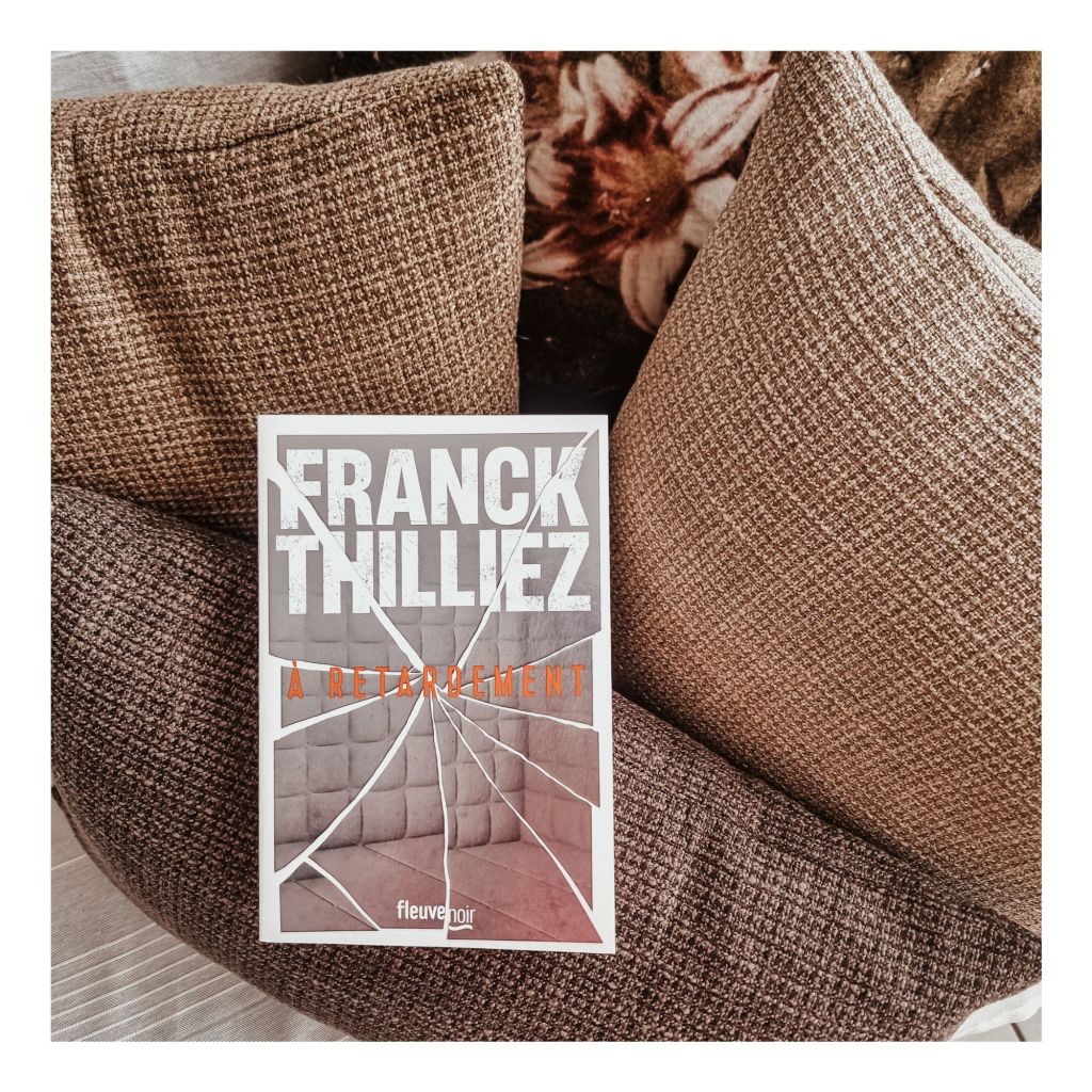 À retardement - Franck Thilliez