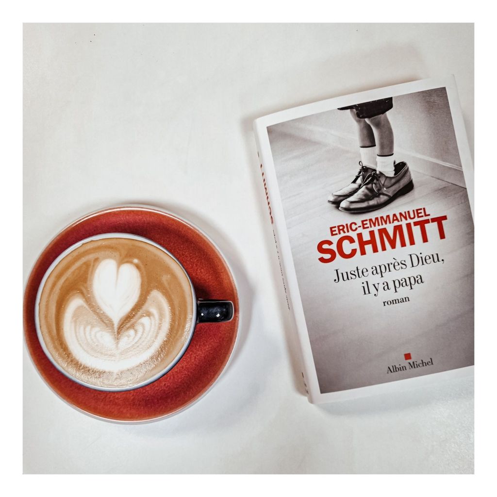 Juste après Dieu, il y a papa - Eric-Emmanuel Schmitt