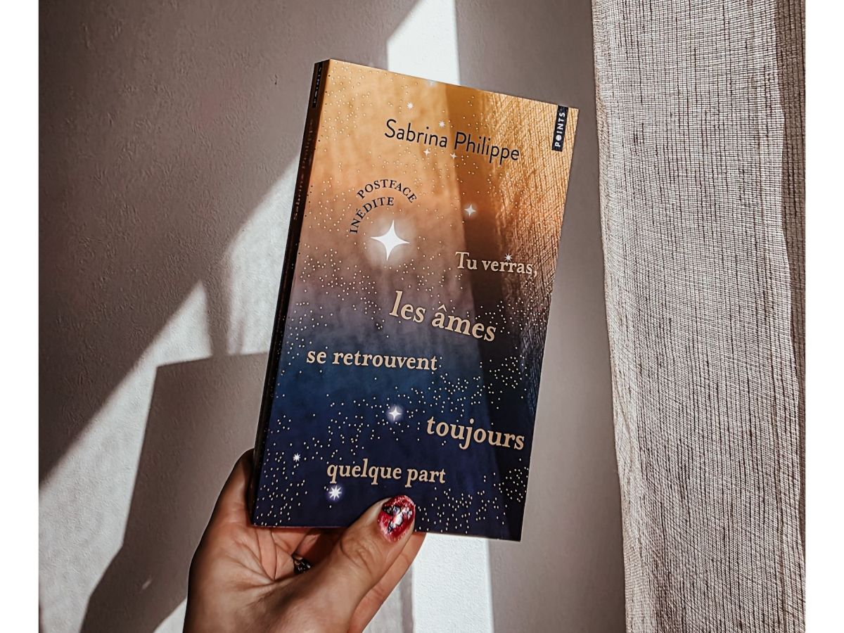 Tu verras, les âmes se retrouvent toujours quelque part – Sabrina Philippe