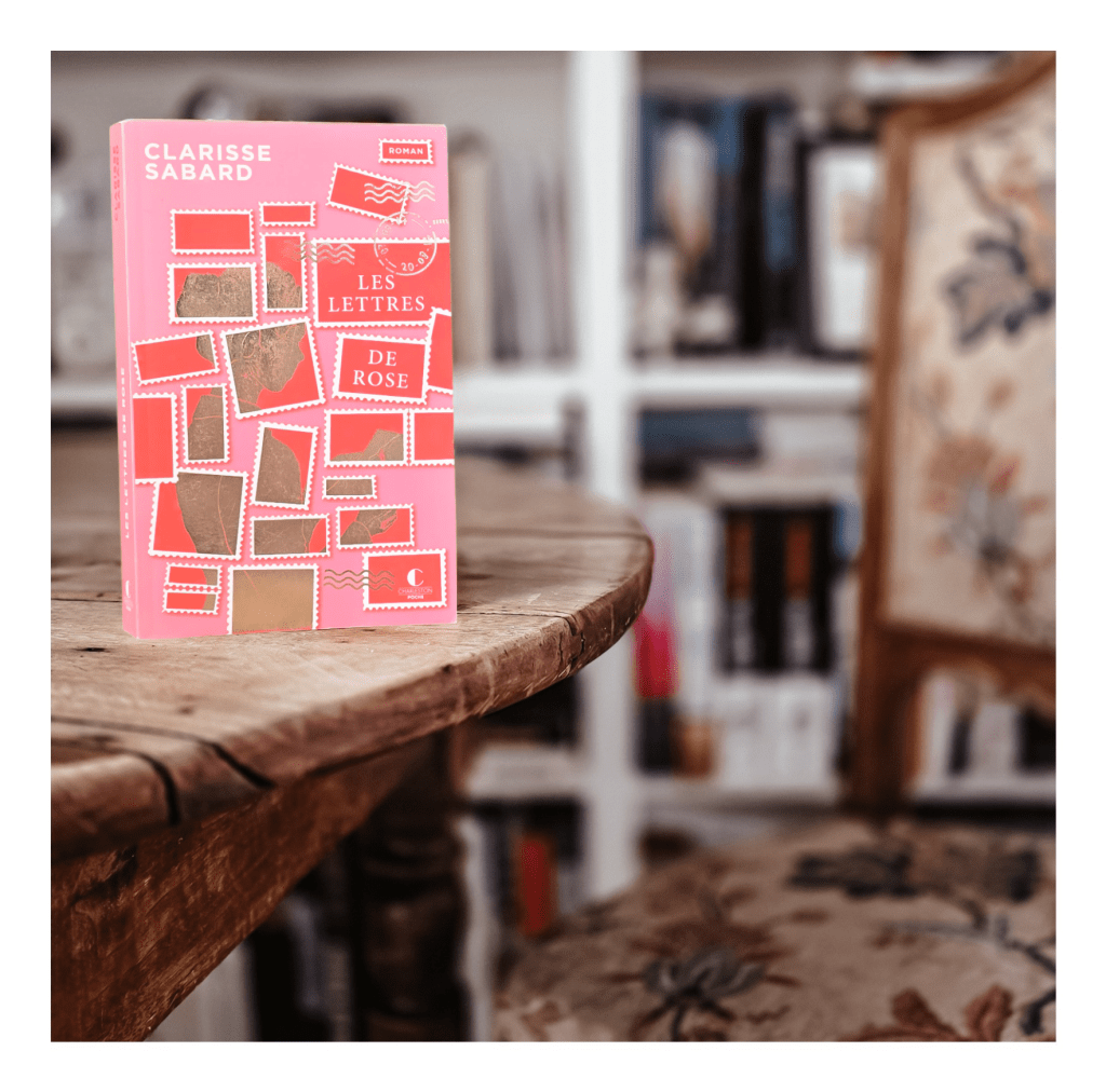 Les lettres de Rose - Clarisse Sabard