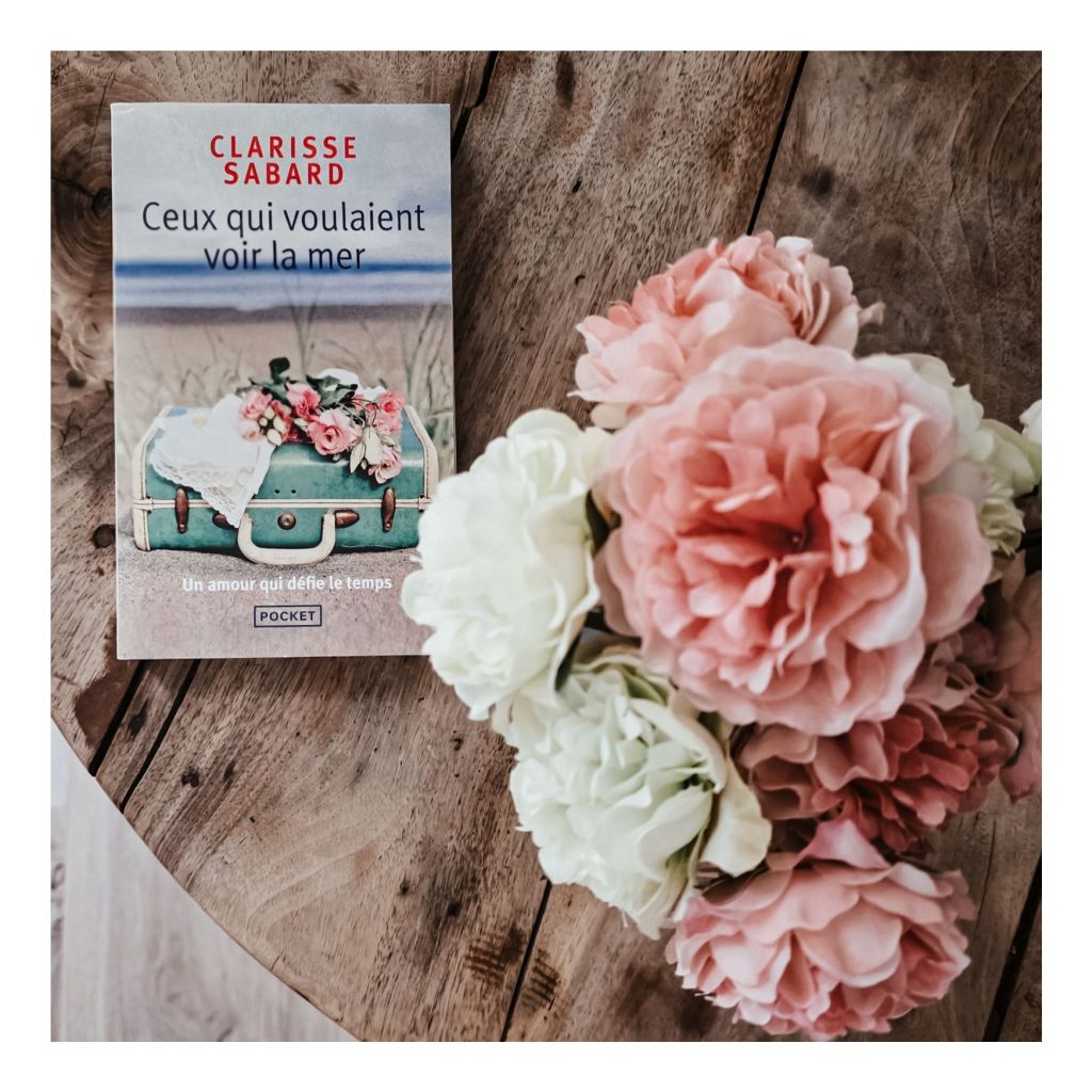 Ceux qui voulaient voir la mer - Clarisse Sabard